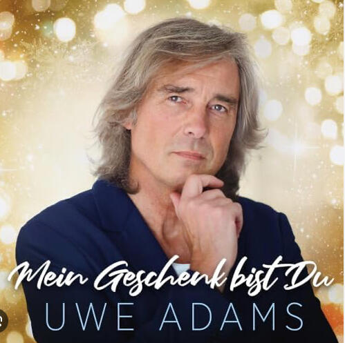Uwe Adams, Mein Geschenk bist Du